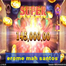 erome mah santos